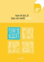 Von B bis Z! Das ist nett! Heft 1