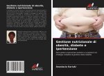 Gestione nutrizionale di obesit?, diabete e ipertensione