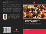 A maravilha das tr?s frutas (Triphala)