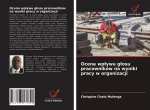 Ocena wp?ywu g?osu pracowników na wyniki pracy w organizacji