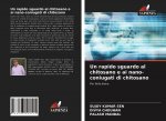 Un rapido sguardo al chitosano e ai nano-coniugati di chitosano