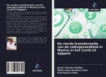 De vierde transformatie van de volksgezondheid in Mexico in het Covid-19 tijdperk