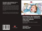 Prévalence des habitudes bucco-dentaires délét?res chez les enfants scolarisés