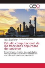 Estudio computacional de las fracciones depuradas del petroleo