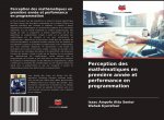 Perception des mathématiques en premi?re année et performance en programmation