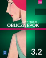 Nowe język polski Oblicza epok podręcznik 3 część 2 liceum i technikum zakres podstawowy i rozszerzony