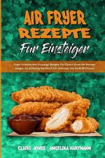 Air Fryer-Rezepte Fur Einsteiger