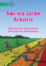 Our Rainbow Garden - Ami-nia Jardin Arkuiris