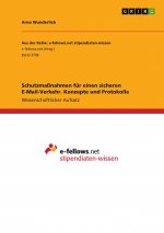 Schutzmaßnahmen für einen sicheren E-Mail-Verkehr. Konzepte und Protokolle