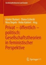 Privat ? öffentlich ? politisch: Gesellschaftstheorien in feministischer Perspektive