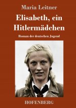 Elisabeth, ein Hitlermadchen