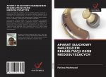 APARAT S?UCHOWY NARZ?DZIEM REHABLITACJI OSÓB NIEDOS?YSZ?CYCH