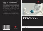 EDUCATION IN A BORDERLESS WORLD