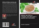Effetto dei PGR su crescita, resa dei semi e qualit? del coriandolo