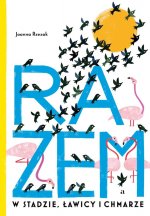 Razem. W stadzie, ławicy i chmarze