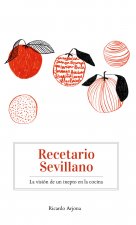Recetario Sevillano - La visión de un inepto en la cocina