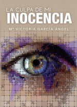 La culpa de mi inocencia