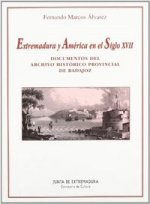 EXTREMADURA Y AMERICA EN EL SIGLO XVII