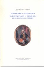 REFORMISMO Y NEUTRALIDAD JOSE CARVAJAL Y DIPLOCACIA ESPAÑA