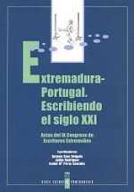 EXTREMADURA PORTUGAL.ESCRIBIENDO EL SIGLO XXI
