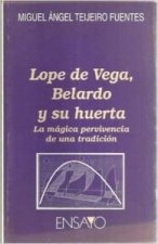 LOPE DE VEGA BELARDO Y SU HUERTA