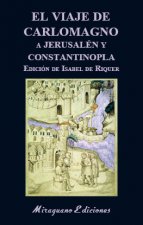 EL VIAJE DE CARLOMAGNO A JERUSALEN Y CONSTANTINOPLA