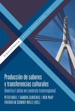 PRODUCCION DE SABERES Y TRANSFERENCIAS CULTURALES : AMERICA LATIN