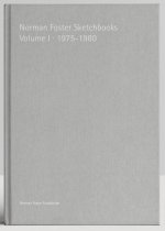 Norman Foster Sketchbooks Volume I 1975-1980