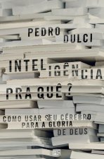 Inteligencia pra que?