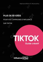 50 idees et + pour vos campagnes d'influence sur TikTok