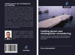 Leiding geven aan strategische verandering