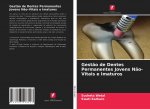 Gest?o de Dentes Permanentes Jovens N?o-Vitais e Imaturos