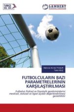 FUTBOLCULARIN BAZI PARAMETRELER?N?N KAR?ILA?TIRILMASI