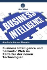 Business Intelligence und Semantic Web im Zeitalter der neuen Technologien