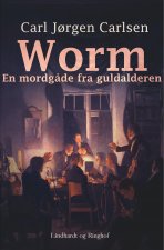 Worm. En mordgade fra guldalderen
