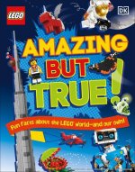 Lego Amazing But True: Fun Facts about the Lego World - And Our Own!