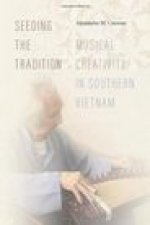 Seeding the Tradition: Musical Creativity in Southern Vietnam