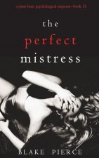 Perfect Mistress (A Jessie Hunt Psychological Suspense Thriller-Book Fifteen)