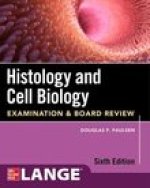 Histology and Cell Biology: Examination and Board Review, Sixth Edition