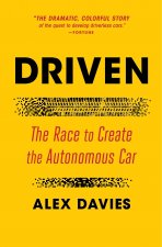 Driven: The Race to Create the Autonomous Car