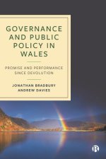 Governance and Public Policy in Wales: Promise and Performance Since Devolution