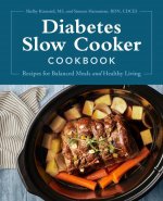 Diabetes Slow Cooker Cookbook: Recipes for Balanced Meals and Healthy Living