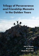 Trilogy of Perseverance and Friendship Memoirs in the Golden Years
