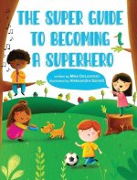 Super Guide to Becoming a Superhero