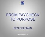From Paycheck to Purpose: The Clear Path to Work You Love