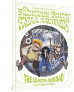 The Fabulous Furry Freak Brothers: The Idiots Abroad and Other Follies