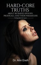 Hard-Core Truths about Betrayed Spouses, Prodigals, and Their Paramours