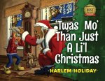 'Twas Mo' Than Just a Li'l Christmas