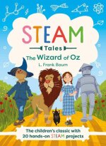 Steam Tales - The Wizard of Oz: The Children's Classic with 20 Hands-On Steam Activities