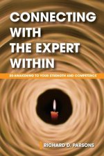 Connecting with the Expert Within: Re-Awakening to Your Strength and Competence